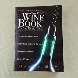 The Only Wine Book You'll Ever Need by Danny May Paperback Sommelier Guide